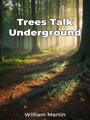 cover image of Trees Talk Underground